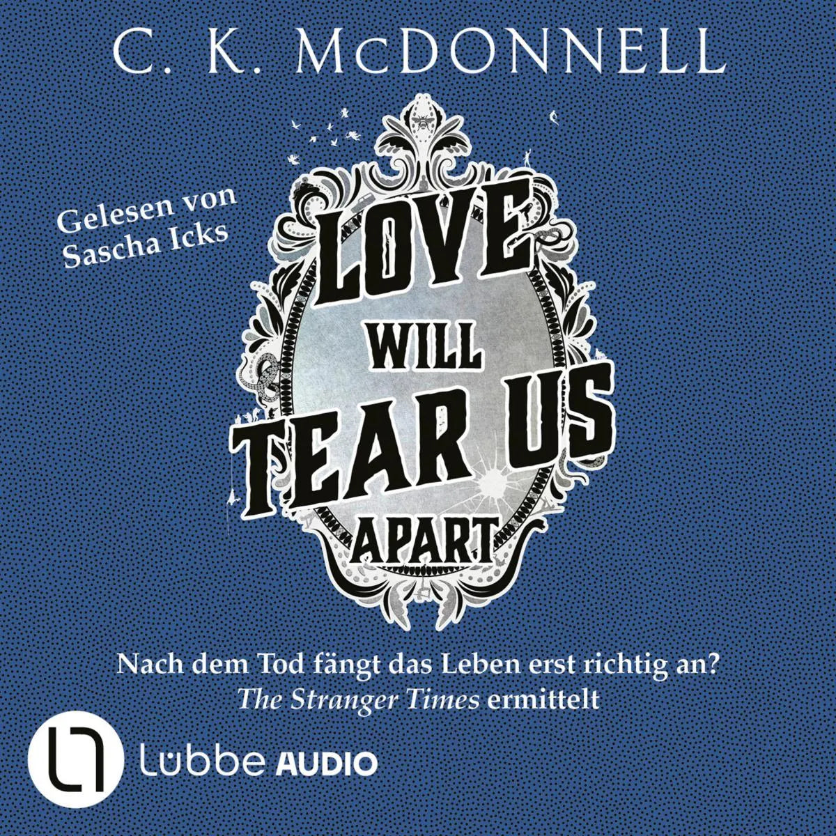 Cover: Love Will Tear Us Apart (Hörbuch Download) von C. K. McDonnell