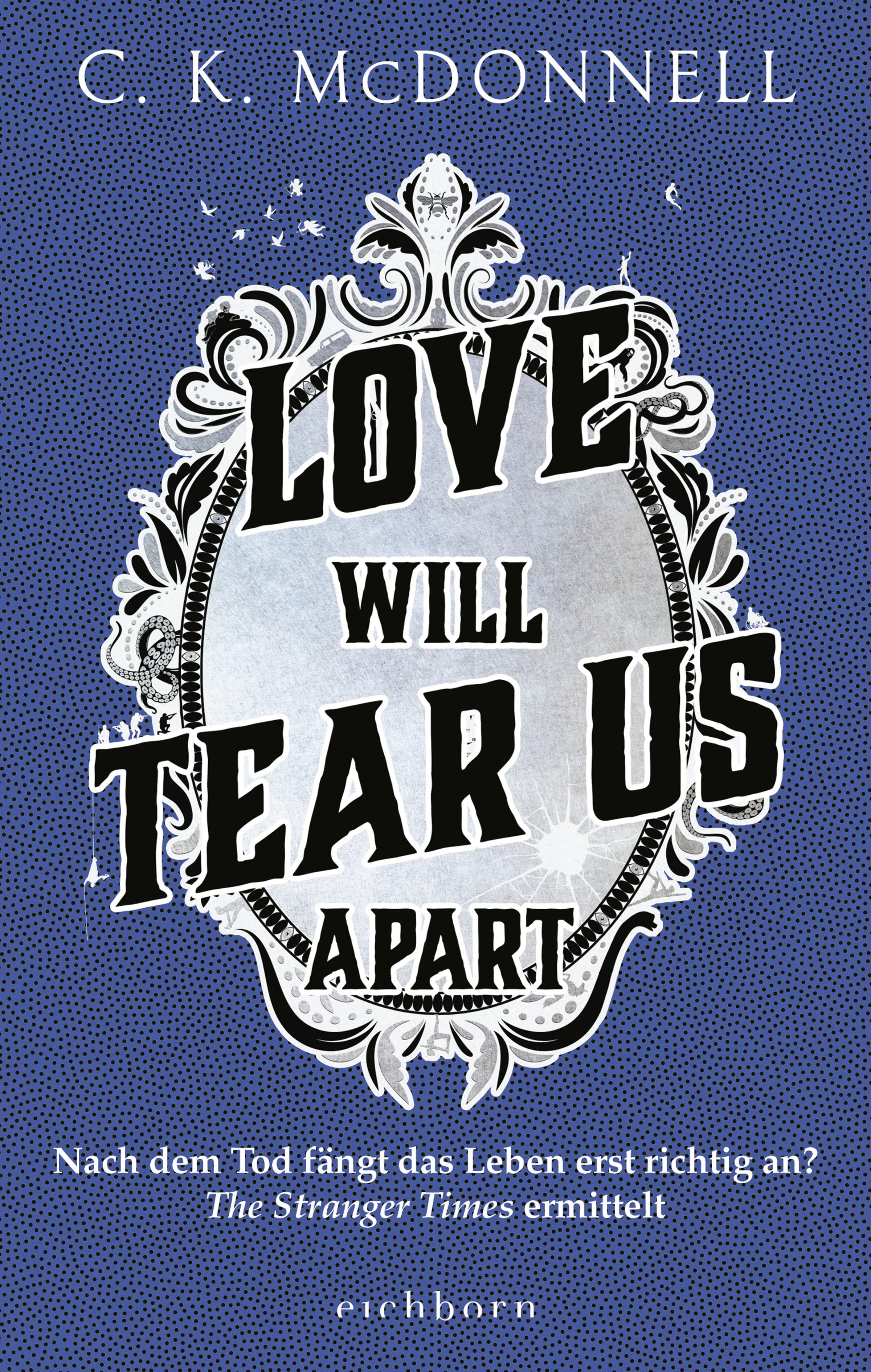Buchcover von 'Love Will Tear Us Apart' - Gebundene Ausgabe von C. K. McDonnell