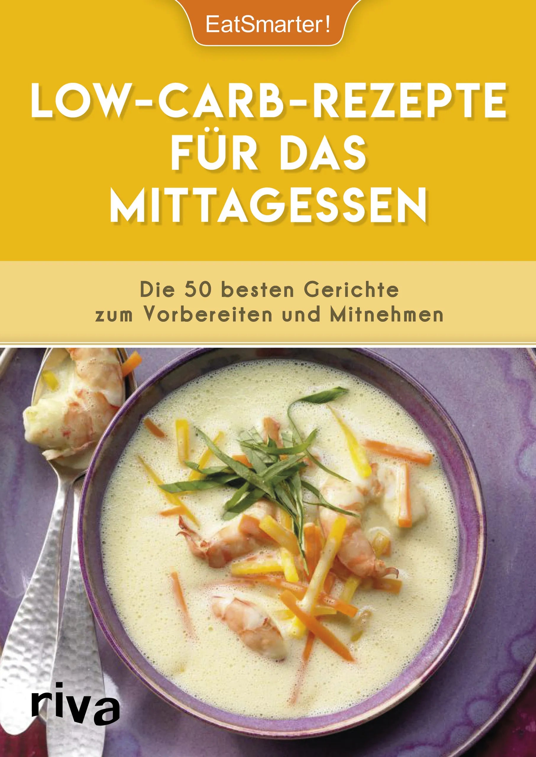 Buchcover von 'Low-Carb-Rezepte für das Mittagessen' - Taschenbuch von EatSmarter!