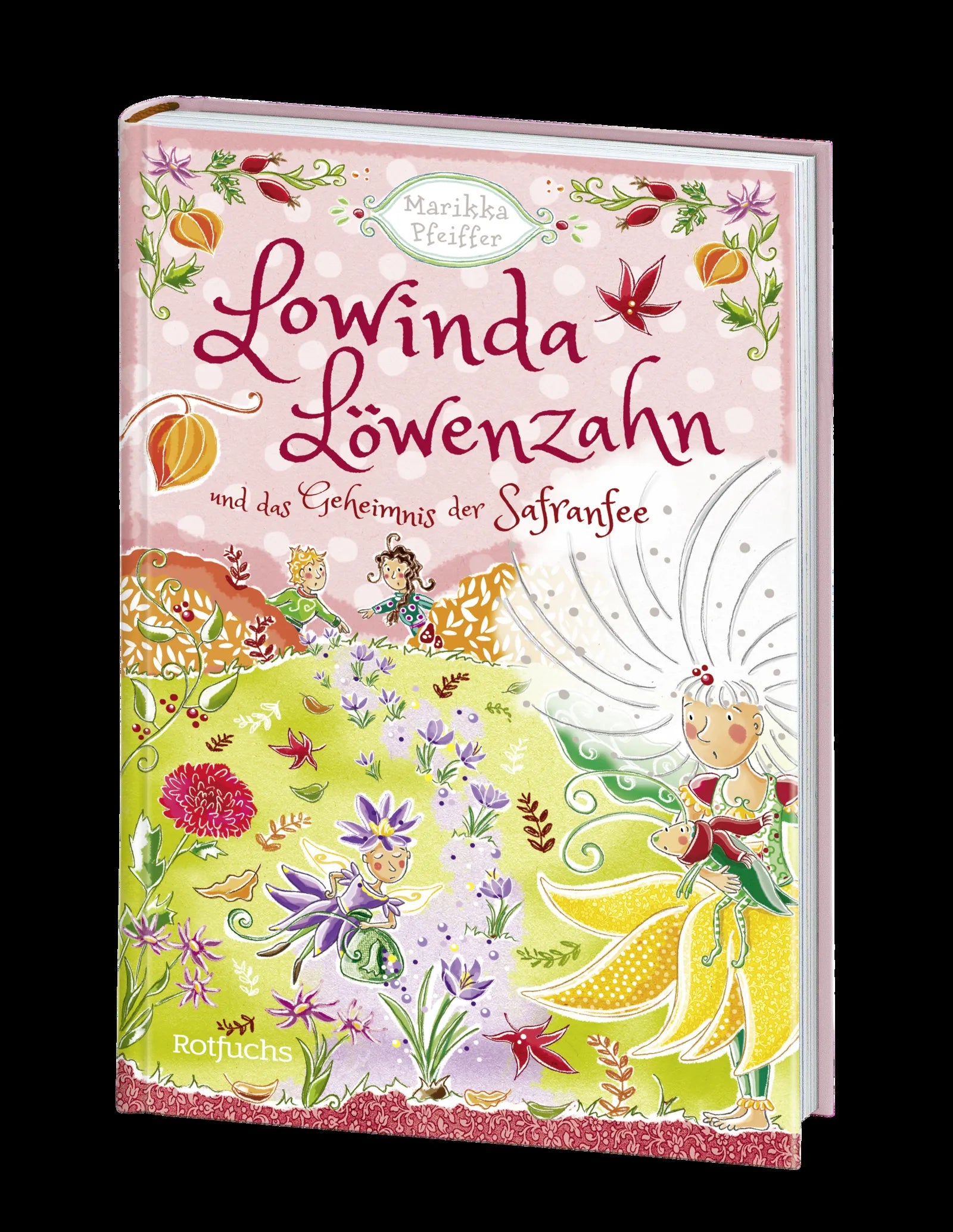 Marikka Pfeiffer - Lowinda Löwenzahn und das Geheimnis der Safranfee