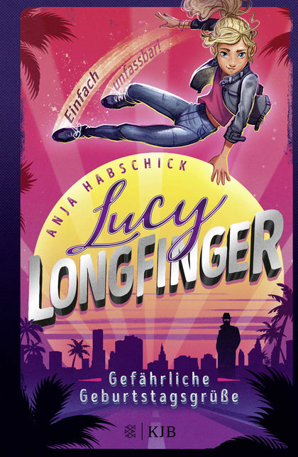 Buchcover von 'Lucy Longfinger – einfach unfassbar!: Gefährliche Geburtstagsgrüße' - Gebundene Ausgabe von Anja Habschick
