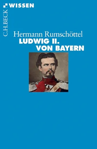 Buchcover von 'Ludwig II. von Bayern' - Taschenbuch von Hermann Rumschöttel