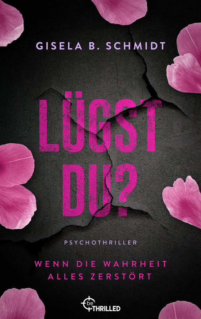 Cover: Lügst Du? Wenn die Wahrheit alles zerstört (E-Book) von Gisela B. Schmidt