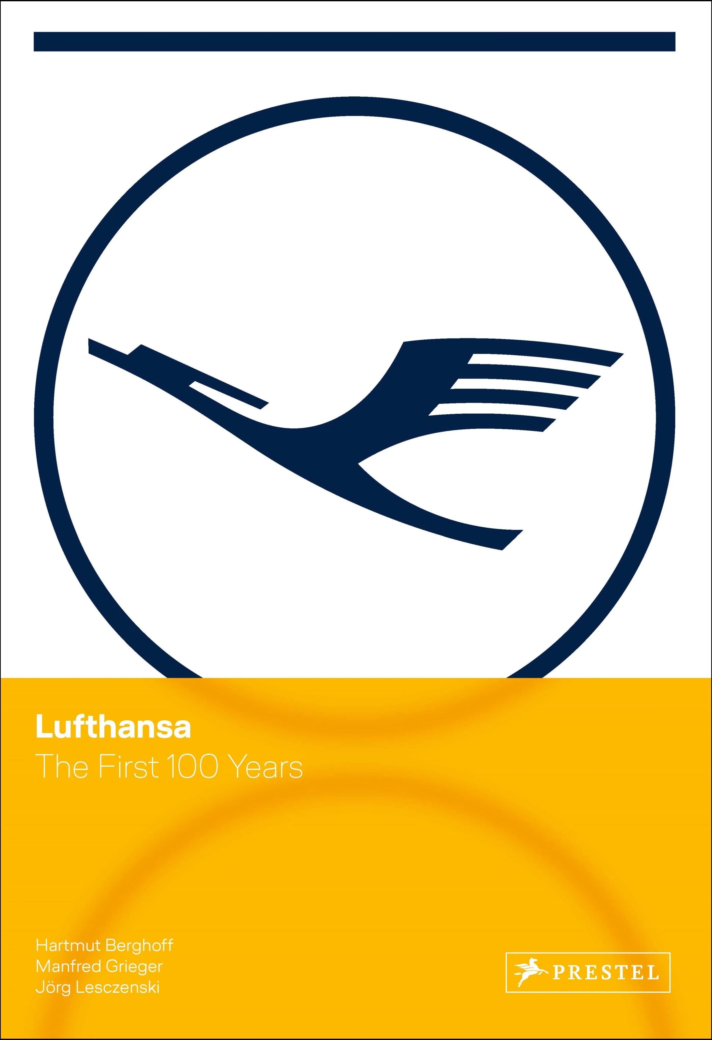 Cover: Lufthansa - The First 100 Years (Hardcover) von Hartmut Berghoff