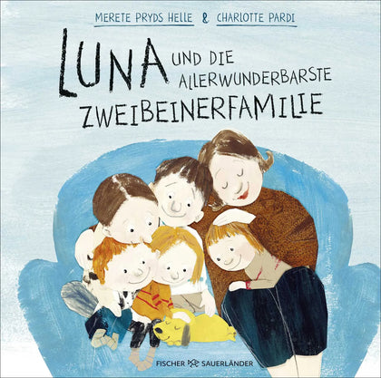 Buchcover von 'Luna und die allerwunderbarste Zweibeinerfamilie' - Gebundene Ausgabe von Merete Pryds Helle