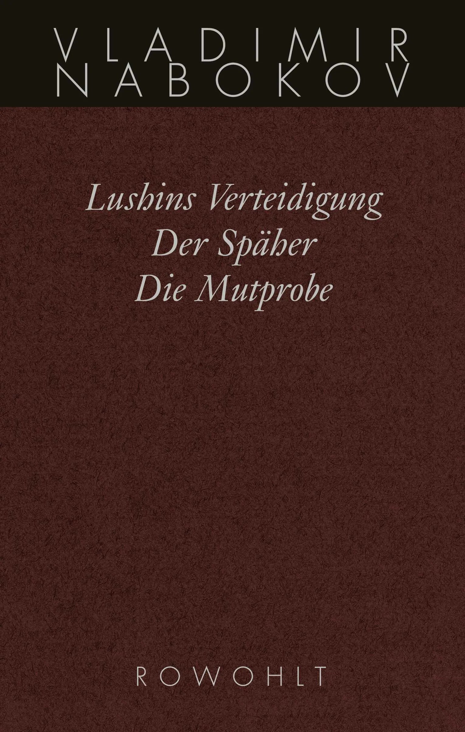 Buchcover von 'Lushins Verteidigung / Der Späher / Die Mutprobe' - Gebundene Ausgabe von Vladimir Nabokov
