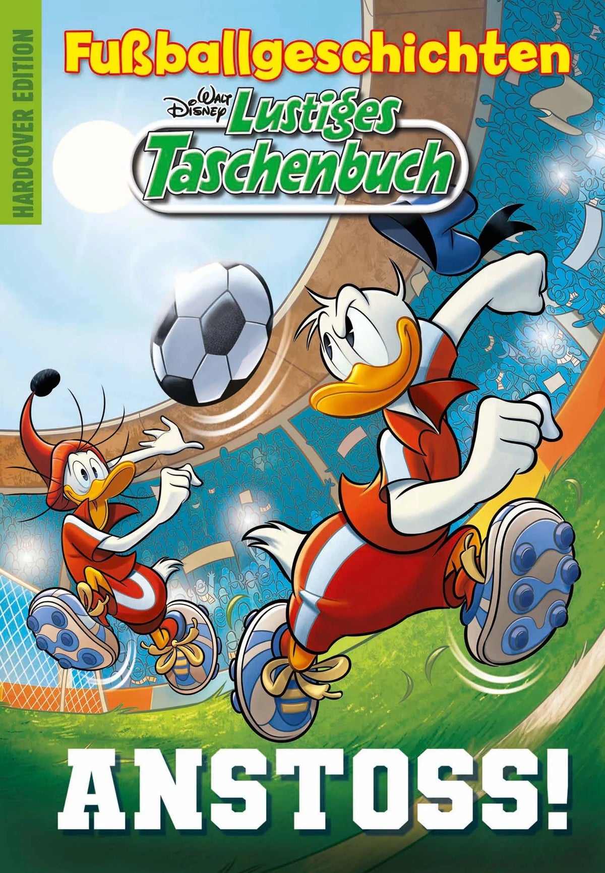 Cover: Lustiges Taschenbuch Fußballgeschichten - Anstoss! (Hardcover) von Disney