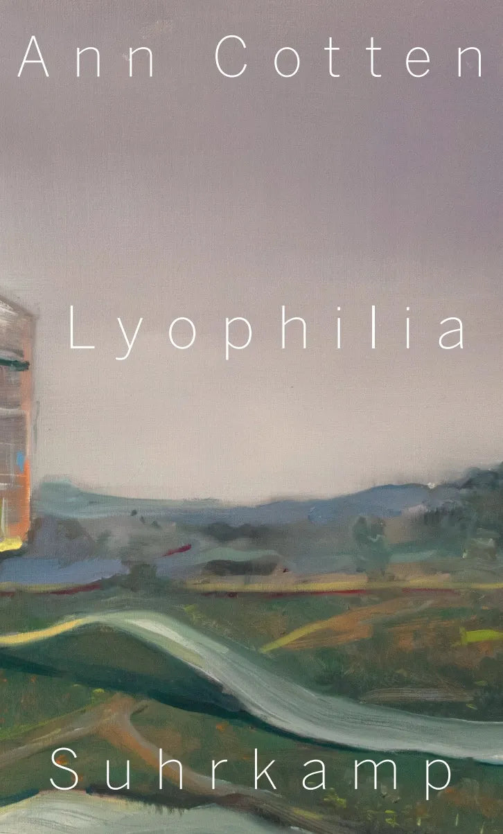 Buchcover von 'Lyophilia' - Gebundene Ausgabe von Ann Cotten