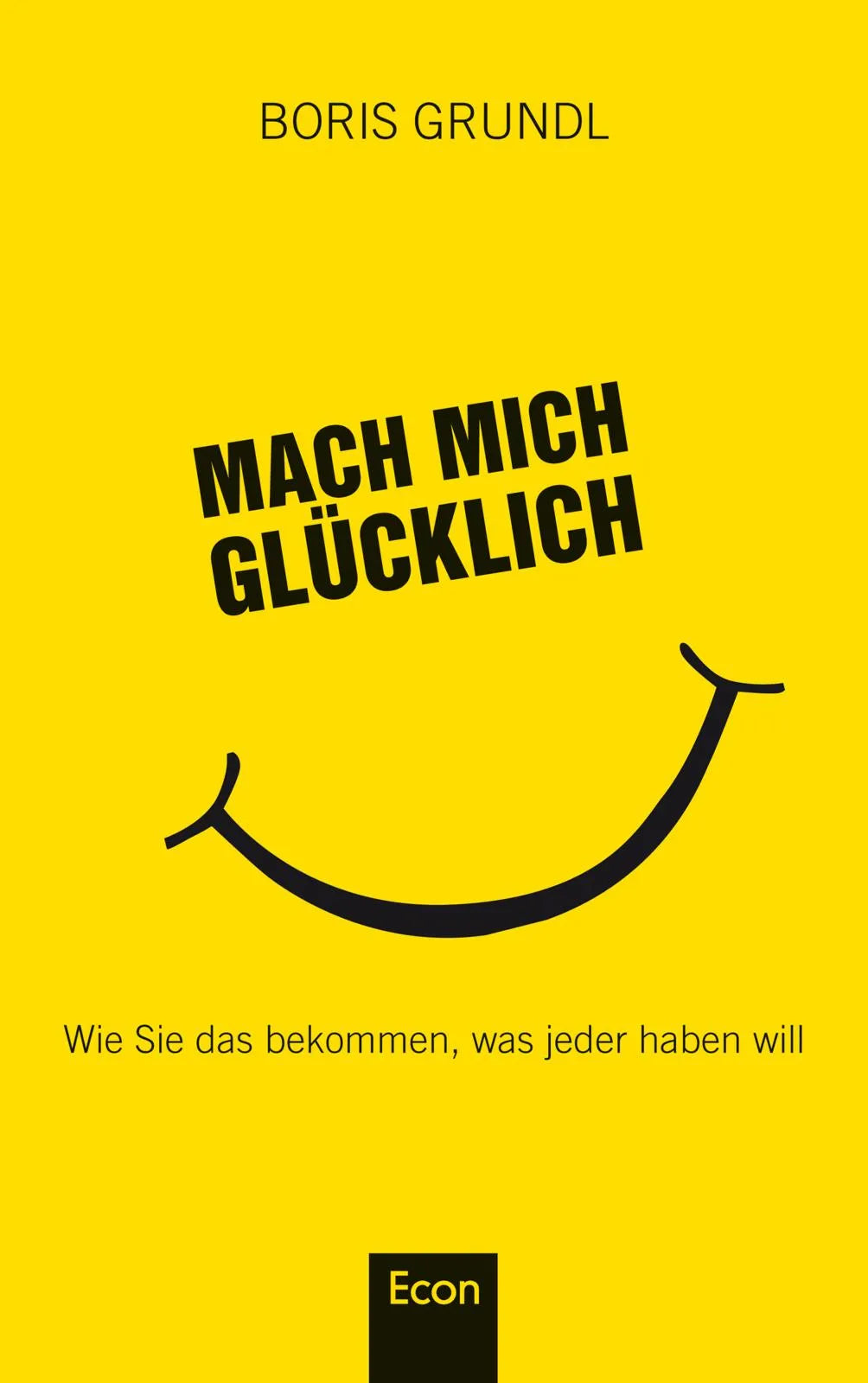 Buchcover von 'Mach mich glücklich' - Paperback von Boris Grundl