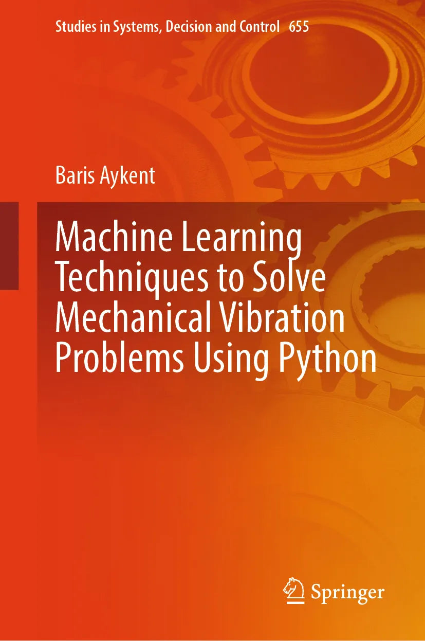 Cover: Machine Learning Techniques to Solve Mechanical Vibration Problems Using Python (E-Book) von Baris Aykent