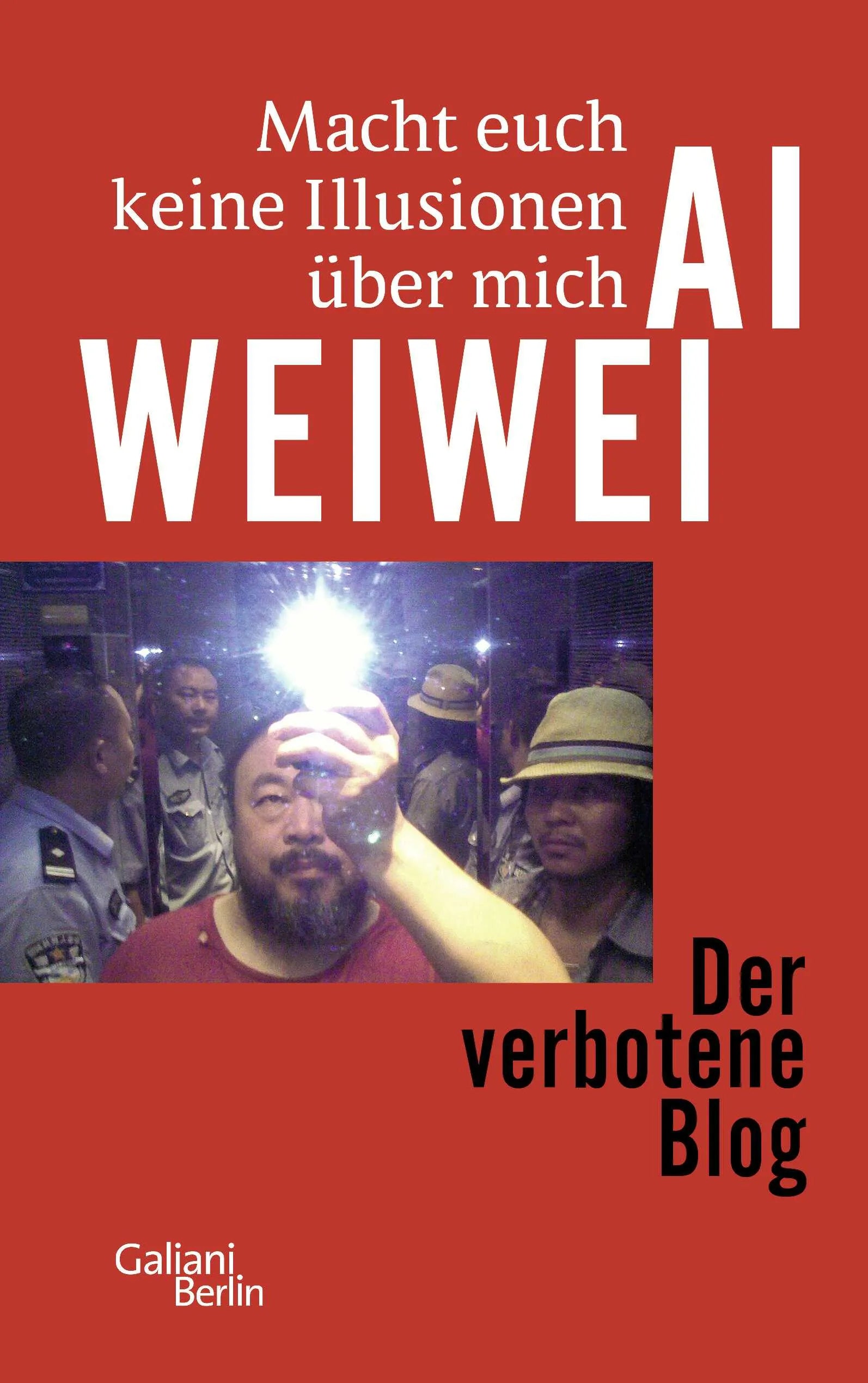 Buchcover von 'Macht euch keine Illusionen über mich' - Paperback von Ai Weiwei