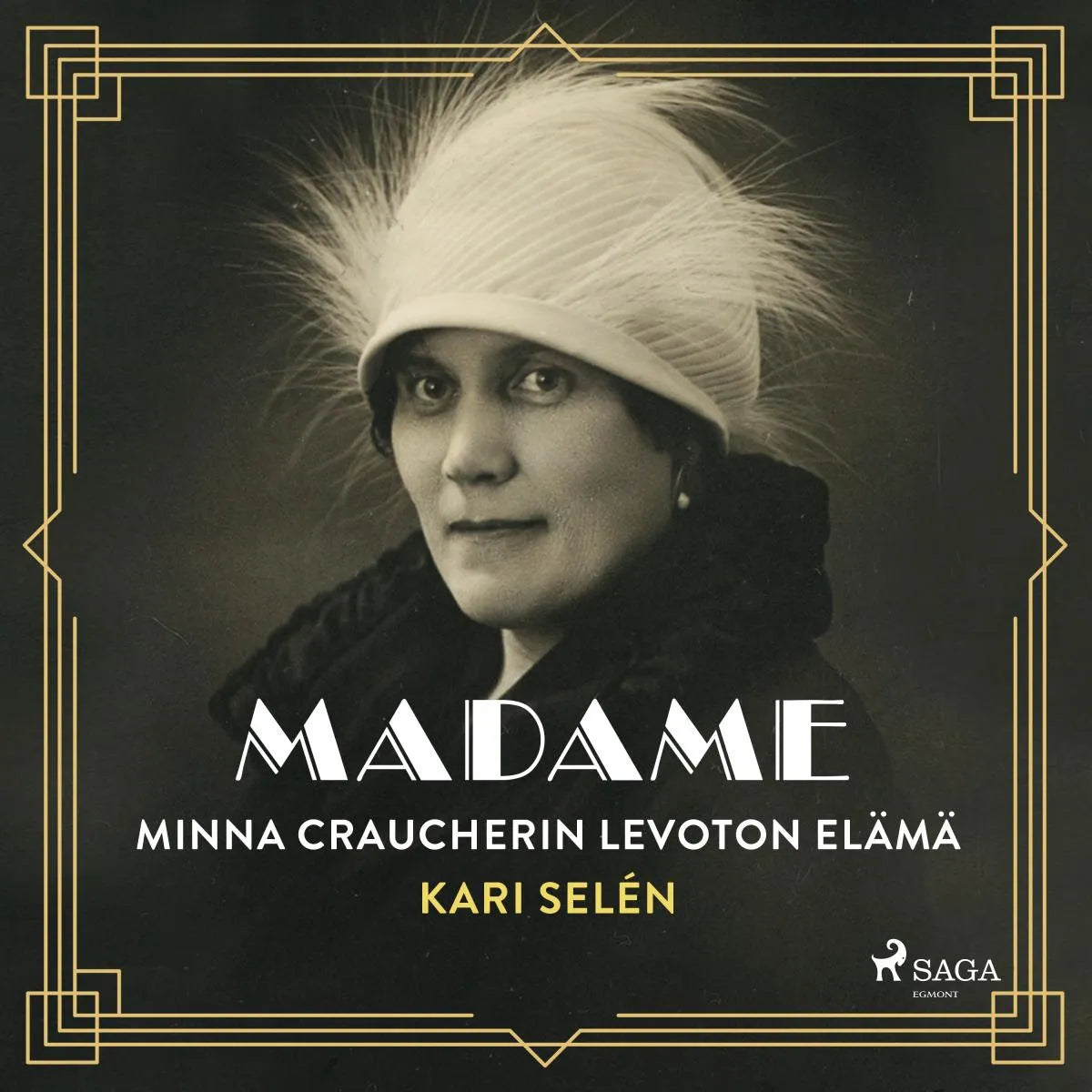 Cover: Madame: Minna Craucherin levoton elämä (Hörbuch Download) von Kari Selén