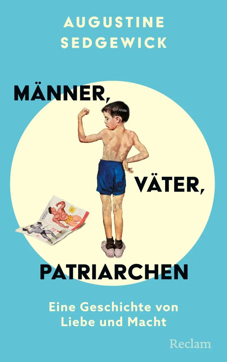 Cover: Männer, Väter, Patriarchen. Eine Geschichte von Liebe und Macht (E-Book) von Augustine Sedgewick