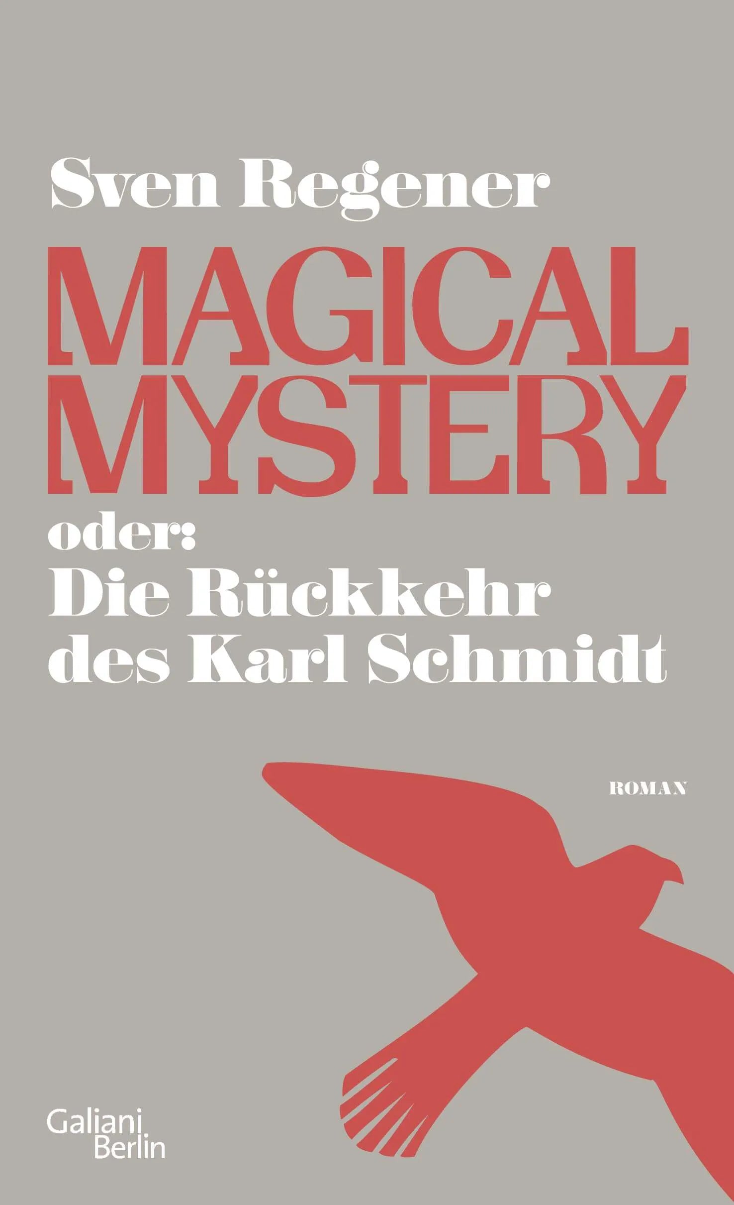 Buchcover von 'Magical Mystery oder: Die Rückkehr des Karl Schmidt' - Gebundene Ausgabe von Sven Regener