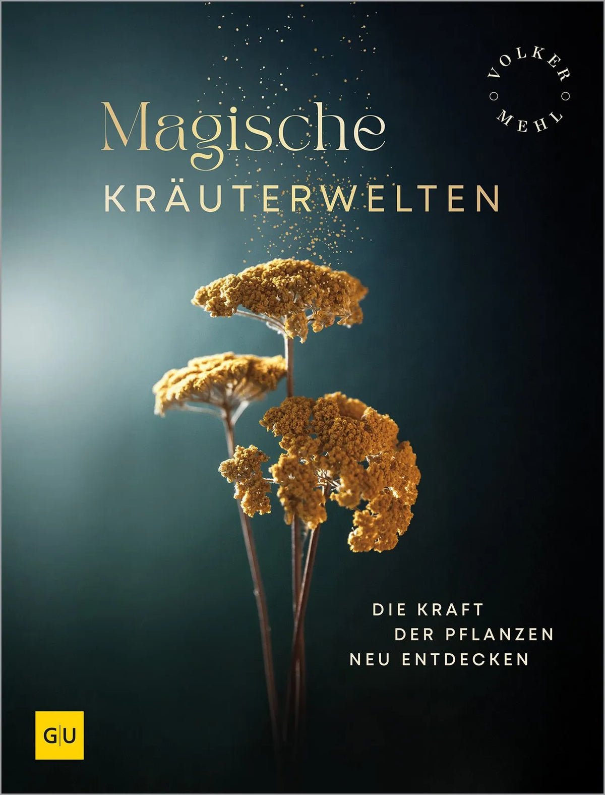 Cover: Magische Kräuterwelten (Hardcover) von Volker Mehl