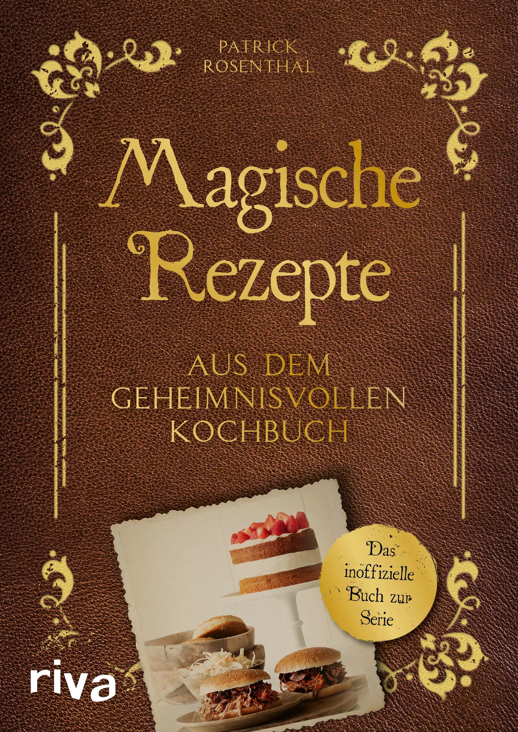 Buchcover von 'Magische Rezepte aus dem geheimnisvollen Kochbuch' - Gebundene Ausgabe von Patrick Rosenthal
