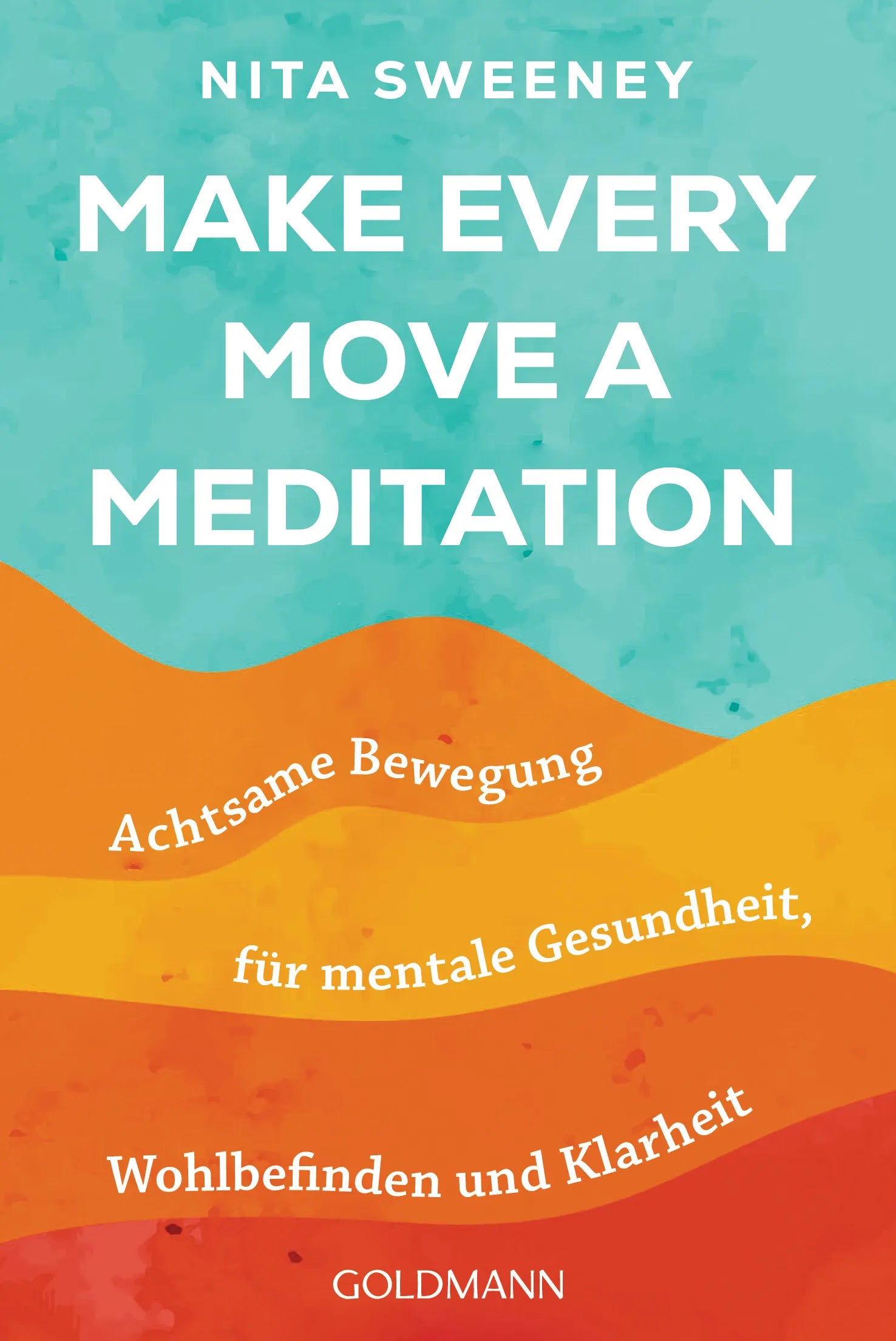 Cover: Make Every Move a Meditation (E-Book) von Nita Sweeney