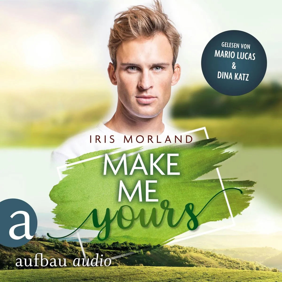 Cover: Make Me Yours (Hörbuch Download) von Iris Morland