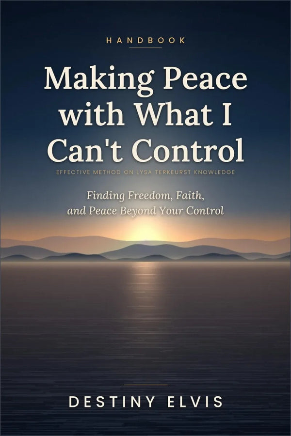 Making Peace with What I Can't Control Handbook - Effective Method on Lysa Terkeurst Knowledge