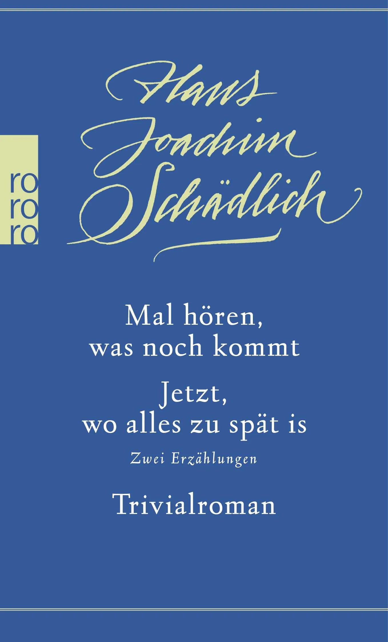 Buchcover von 'Mal hören, was noch kommt / Jetzt, wo alles zu spät is / Trivialroman' - Taschenbuch von Hans Joachim Schädlich