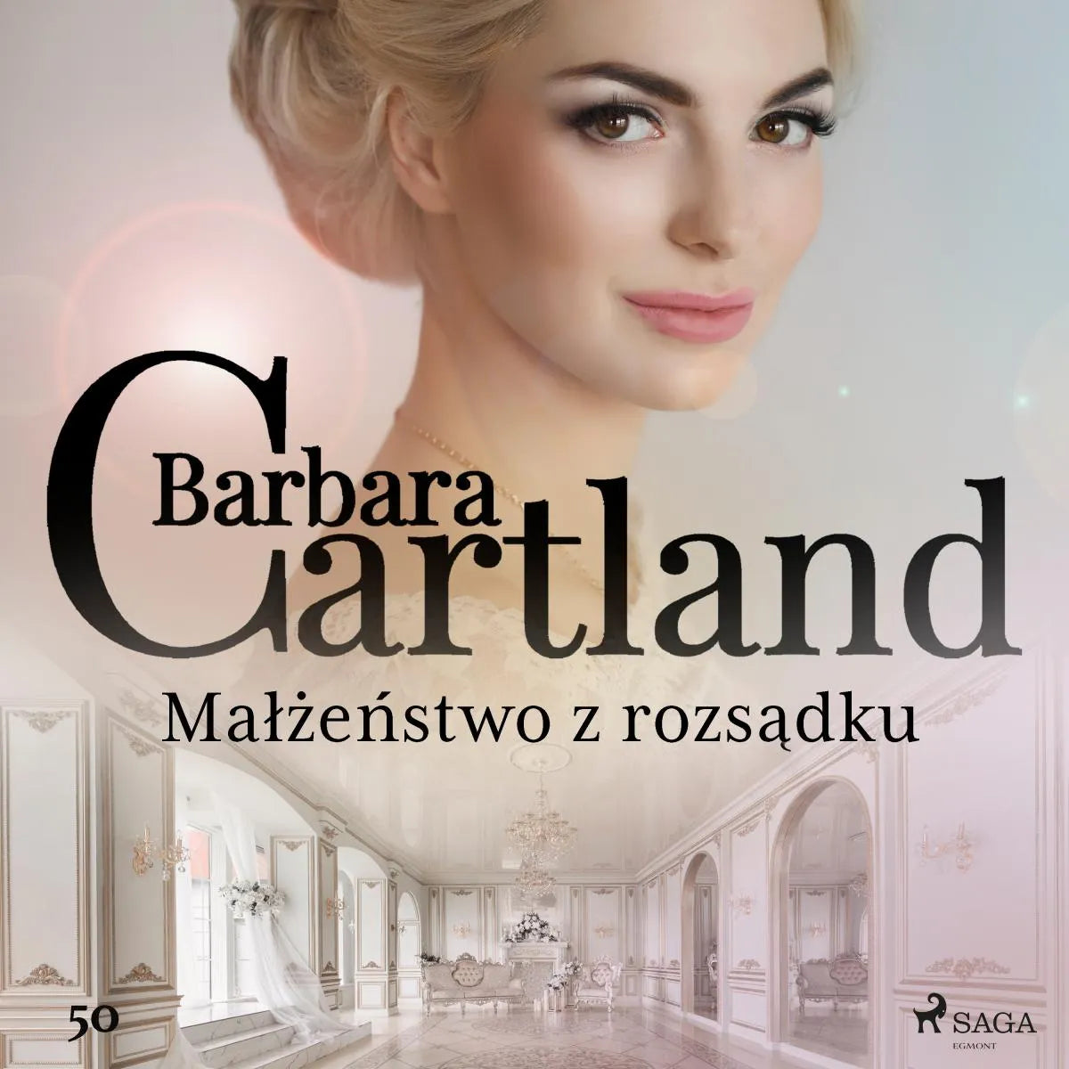 Cover: Małżeństwo z rozsądku - Ponadczasowe historie miłosne Barbary Cartland (Hörbuch Download) von Barbara Cartland