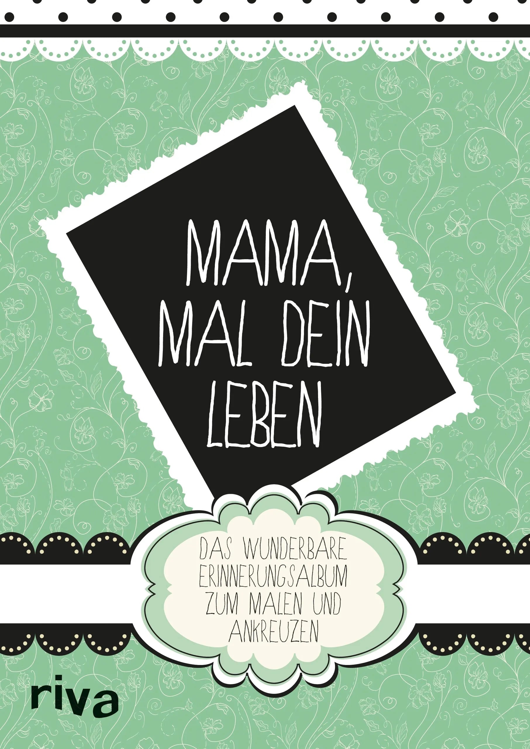 Buchcover von 'Mama, mal Dein Leben' - Gebundene Ausgabe von Armand Frybourg