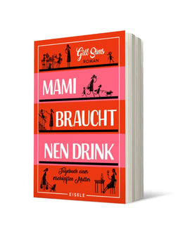 Buchcover von 'Mami braucht 'nen Drink' - Taschenbuch von Gill Sims
