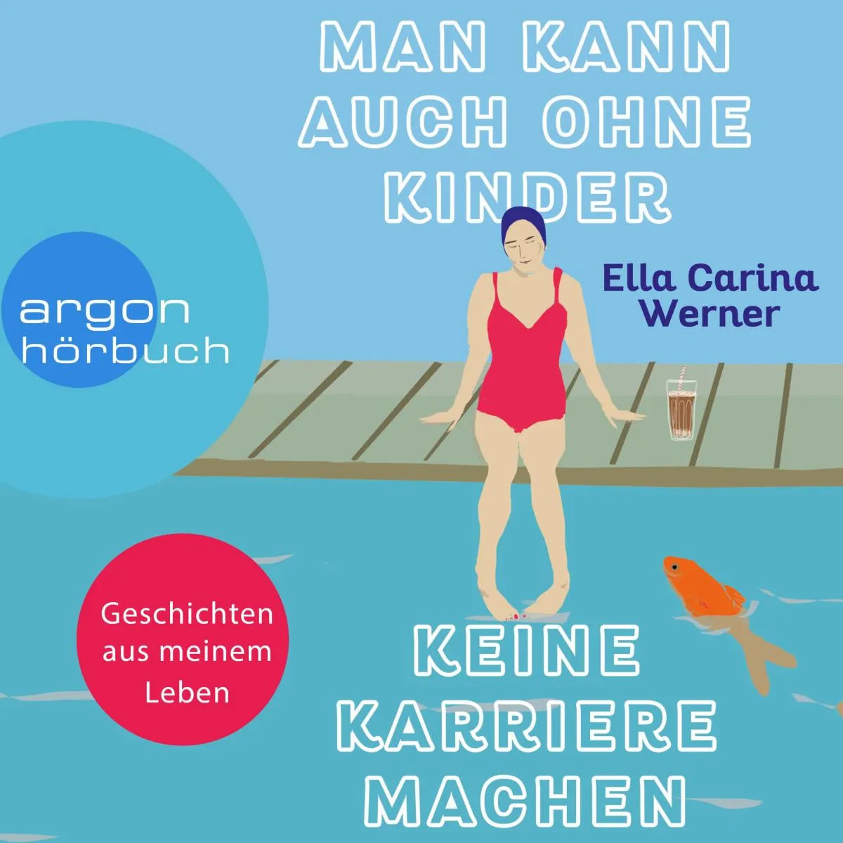 Cover: Man kann auch ohne Kinder keine Karriere machen (Hörbuch Download) von Ella Carina Werner