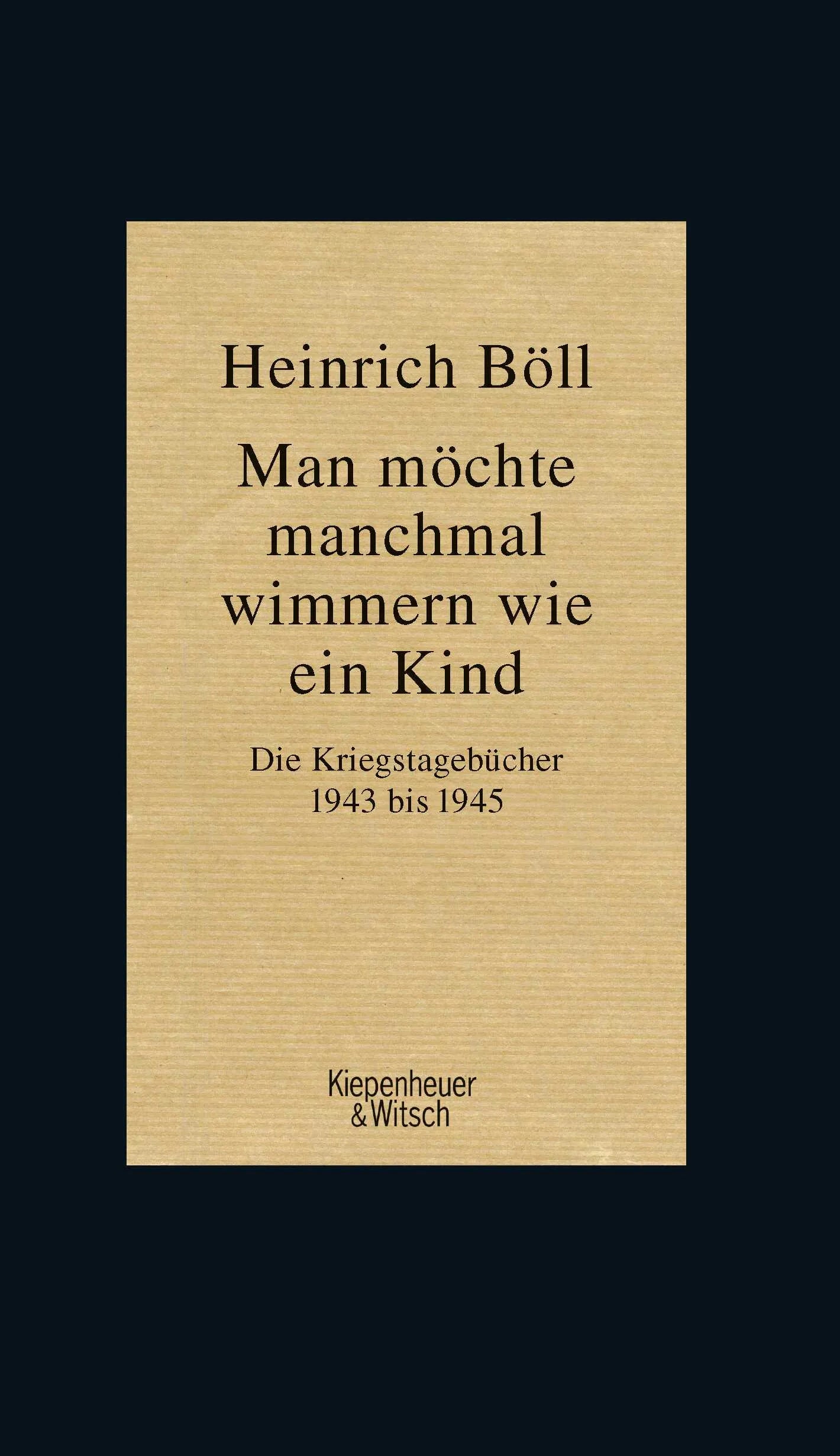Buchcover von 'Man möchte manchmal wimmern wie ein Kind' - Gebundene Ausgabe von Heinrich Böll
