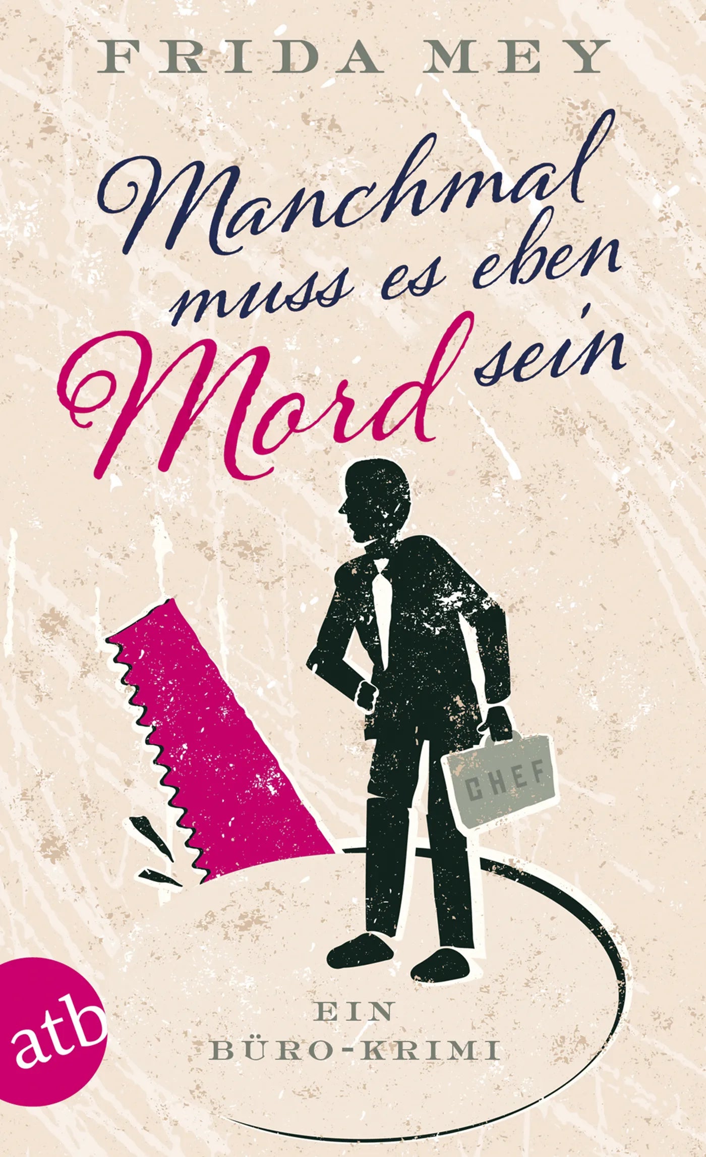 Buchcover von 'Manchmal muss es eben Mord sein' - Taschenbuch von Frida Mey