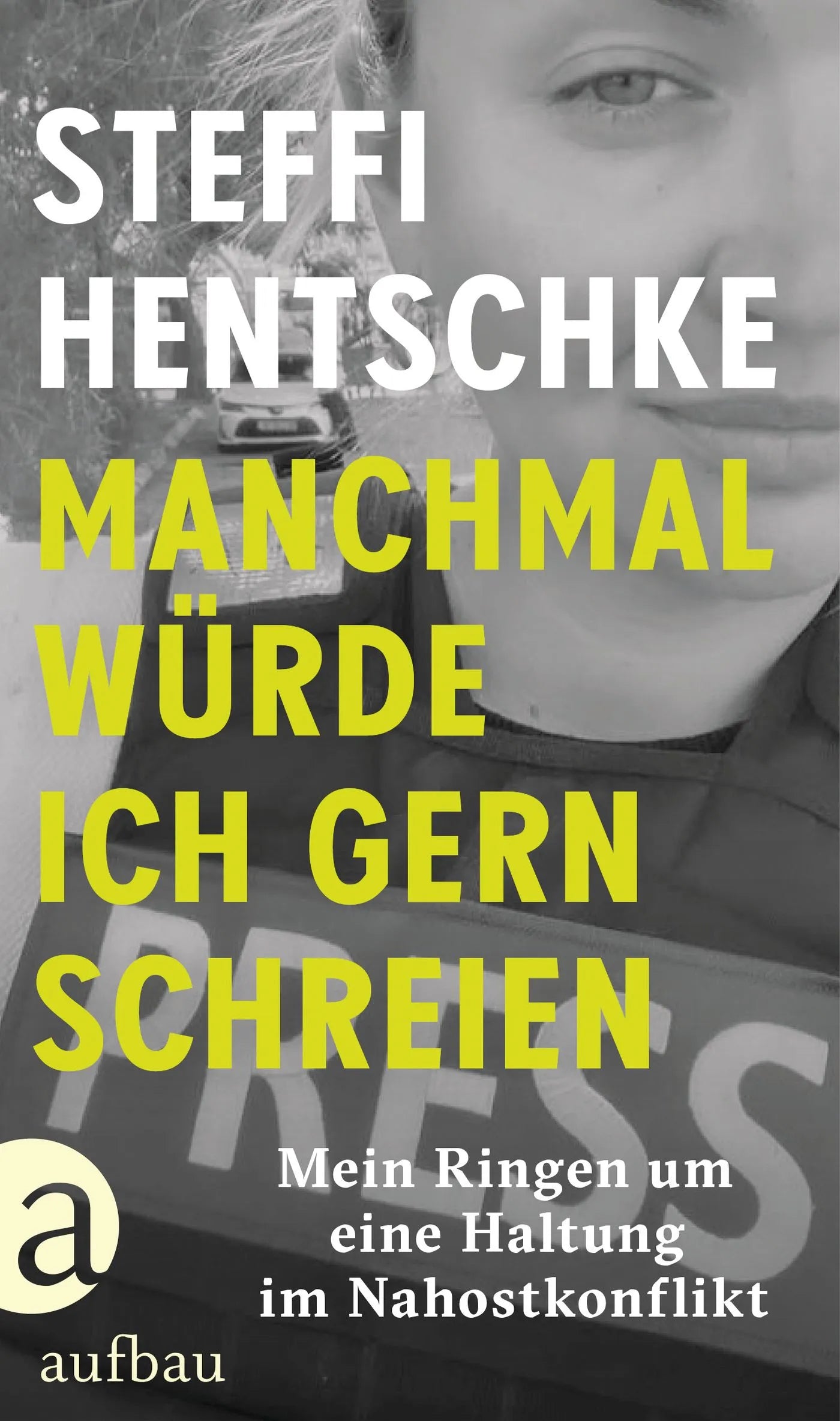 Buchcover von 'Manchmal würde ich gern schreien' - Gebundene Ausgabe von Steffi Hentschke