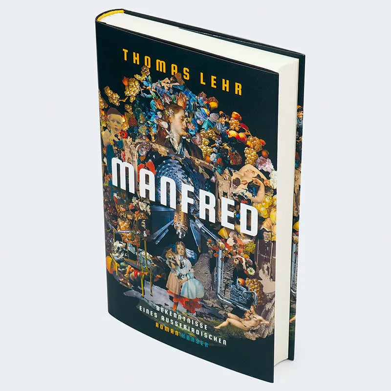 Thomas Lehr - Manfred – Bekenntnisse eines Außerirdischen