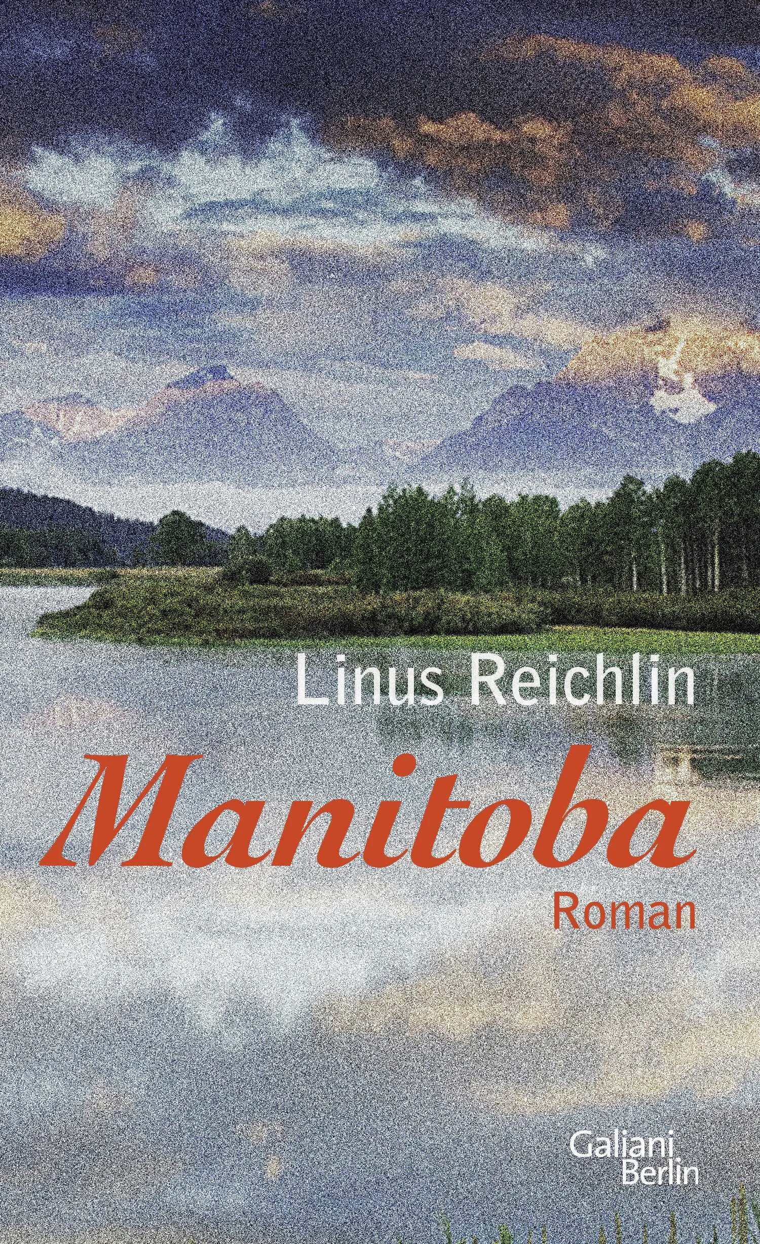Buchcover von 'Manitoba' - Gebundene Ausgabe von Linus Reichlin