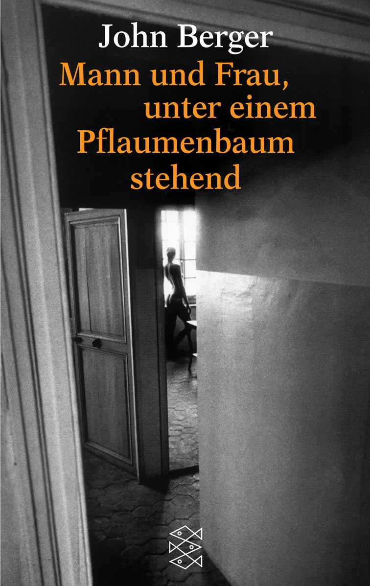 Buchcover von 'Mann und Frau, unter einem Pflaumenbaum stehend' - Taschenbuch von John Berger