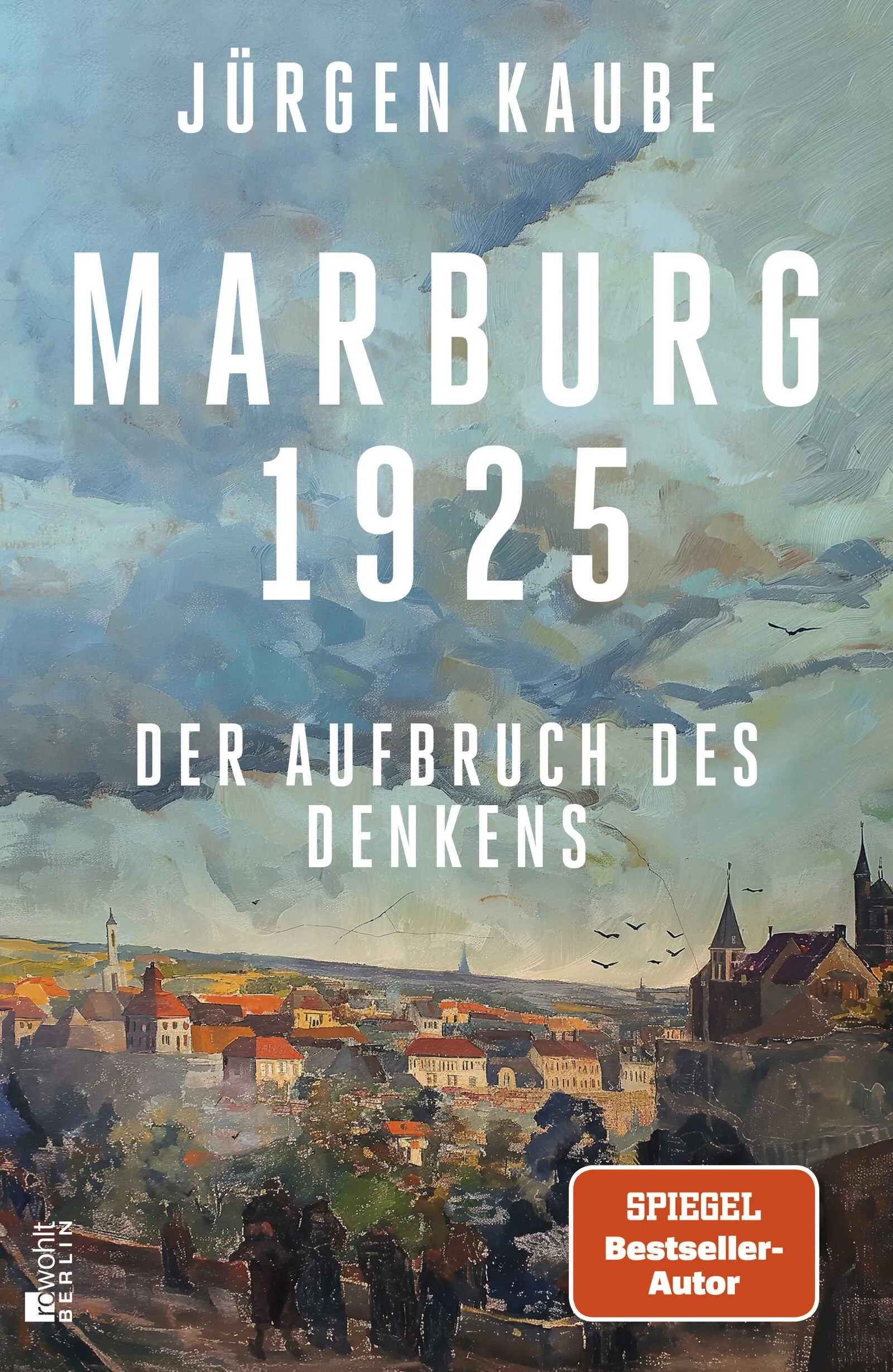 Buchcover von 'Marburg 1925' - Gebundene Ausgabe von Jürgen Kaube