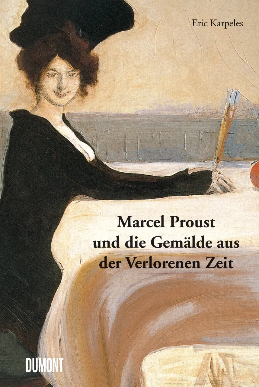 Buchcover von 'Marcel Proust und die Gemälde aus der Verlorenen Zeit' - Paperback von Eric Karpeles