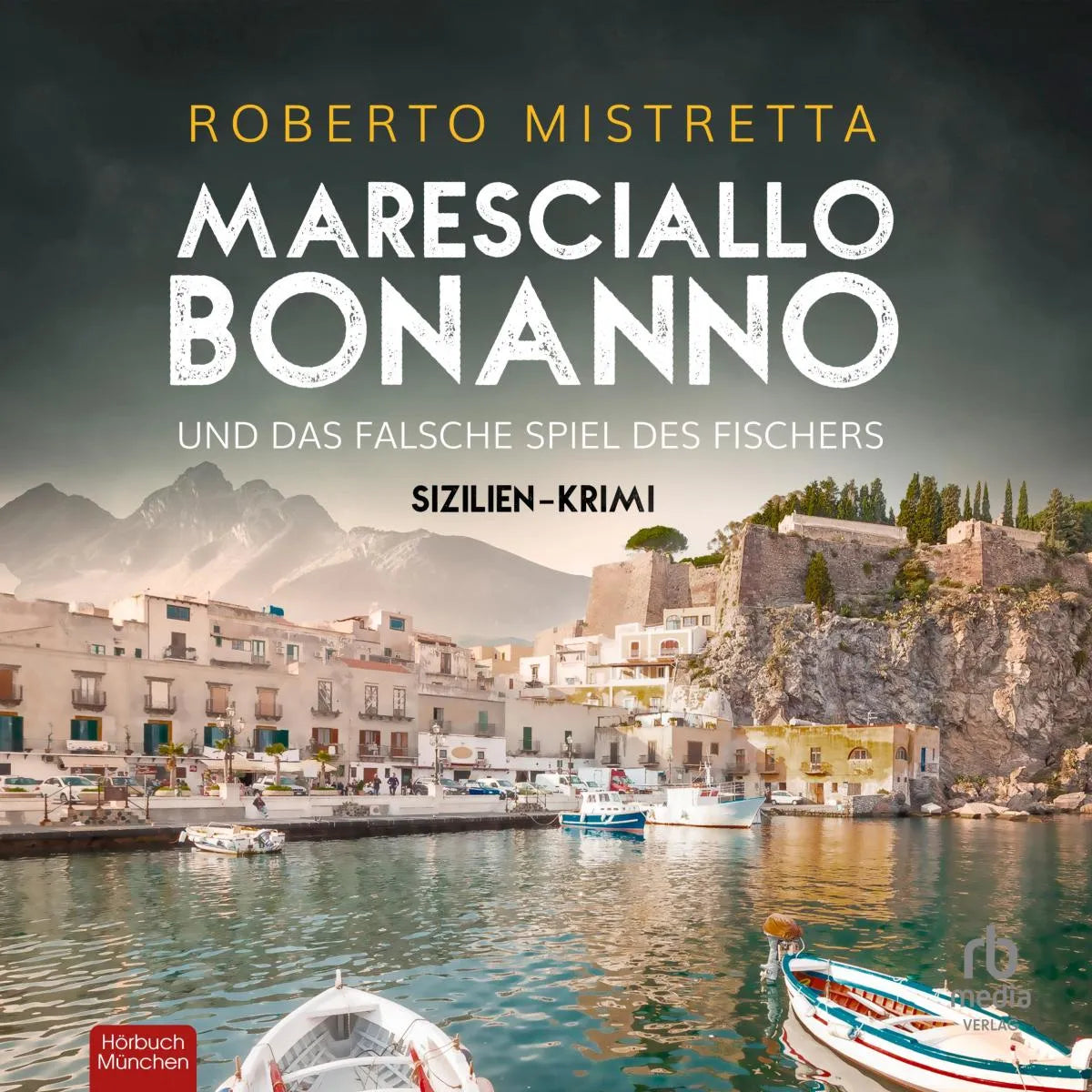 Cover: Maresciallo Bonanno und das falsche Spiel des Fischers (Hörbuch Download) von Roberto Mistretta