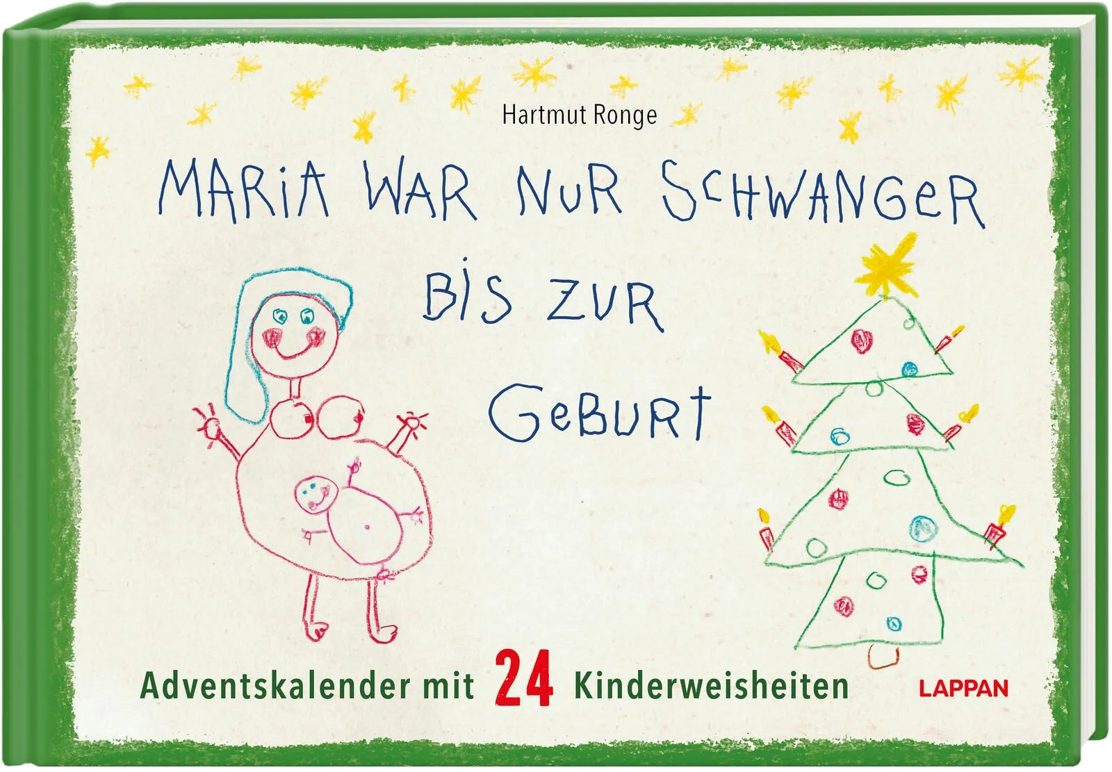 Cover: Maria war nur schwanger bis zur Geburt – Adventskalender mit 24 Kinderweisheiten (Hardcover) von Hartmut Ronge