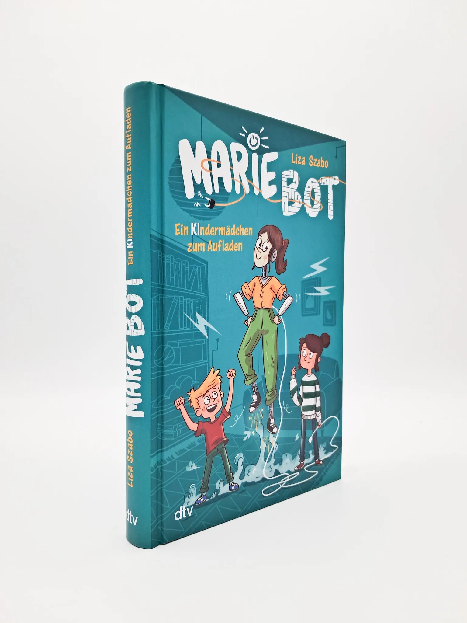 Liza Szabo - Marie Bot – Ein Kindermädchen zum Aufladen