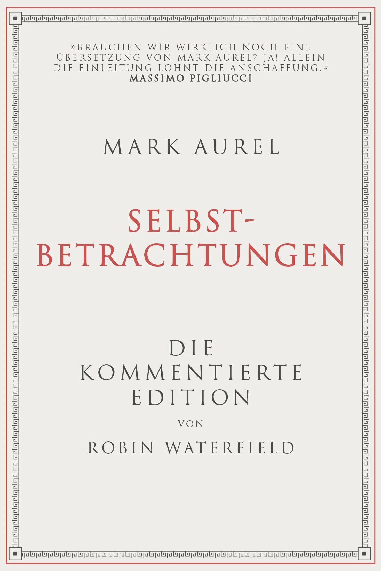 Buchcover von 'Mark Aurel: Selbstbetrachtungen' - Gebundene Ausgabe von Robin Waterfield