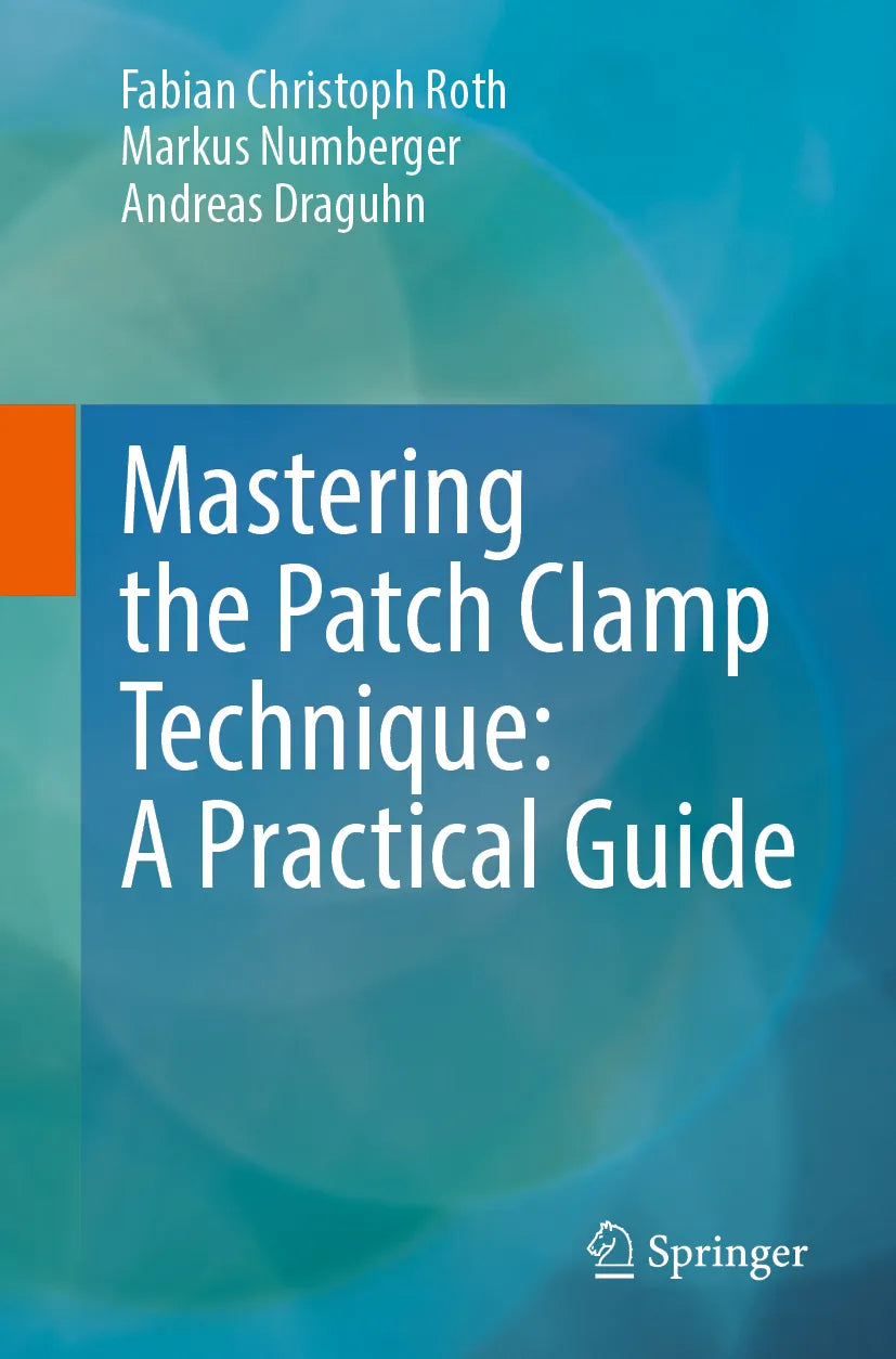 Cover: Mastering the Patch Clamp Technique: A Practical Guide (E-Book) von Fabian Christoph Roth