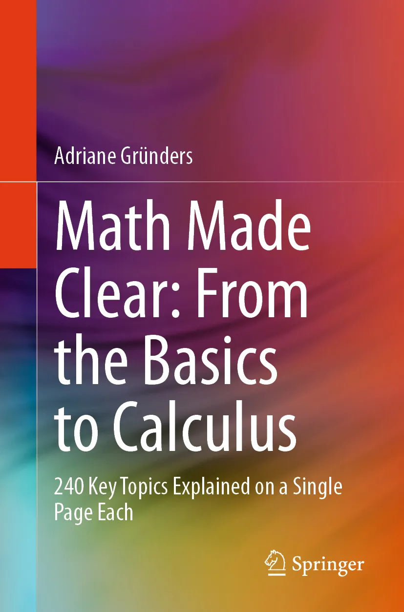 Cover: Math Made Clear: From the Basics to Calculus (E-Book) von Adriane Gründers
