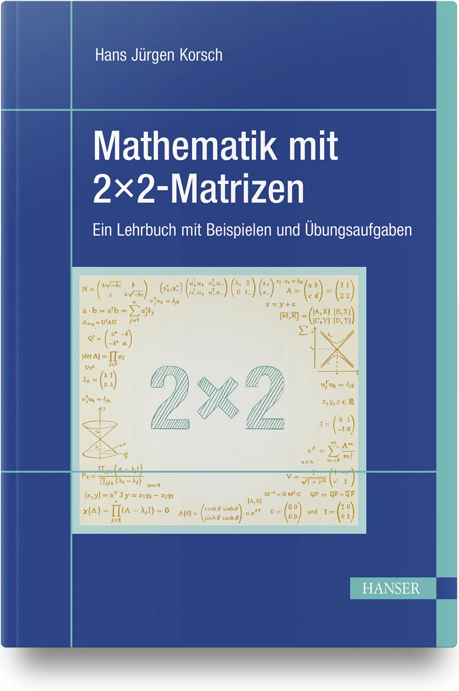 Buchcover von 'Mathematik mit 2x2-Matrizen' - Gebundene Ausgabe von Hans Jürgen Korsch