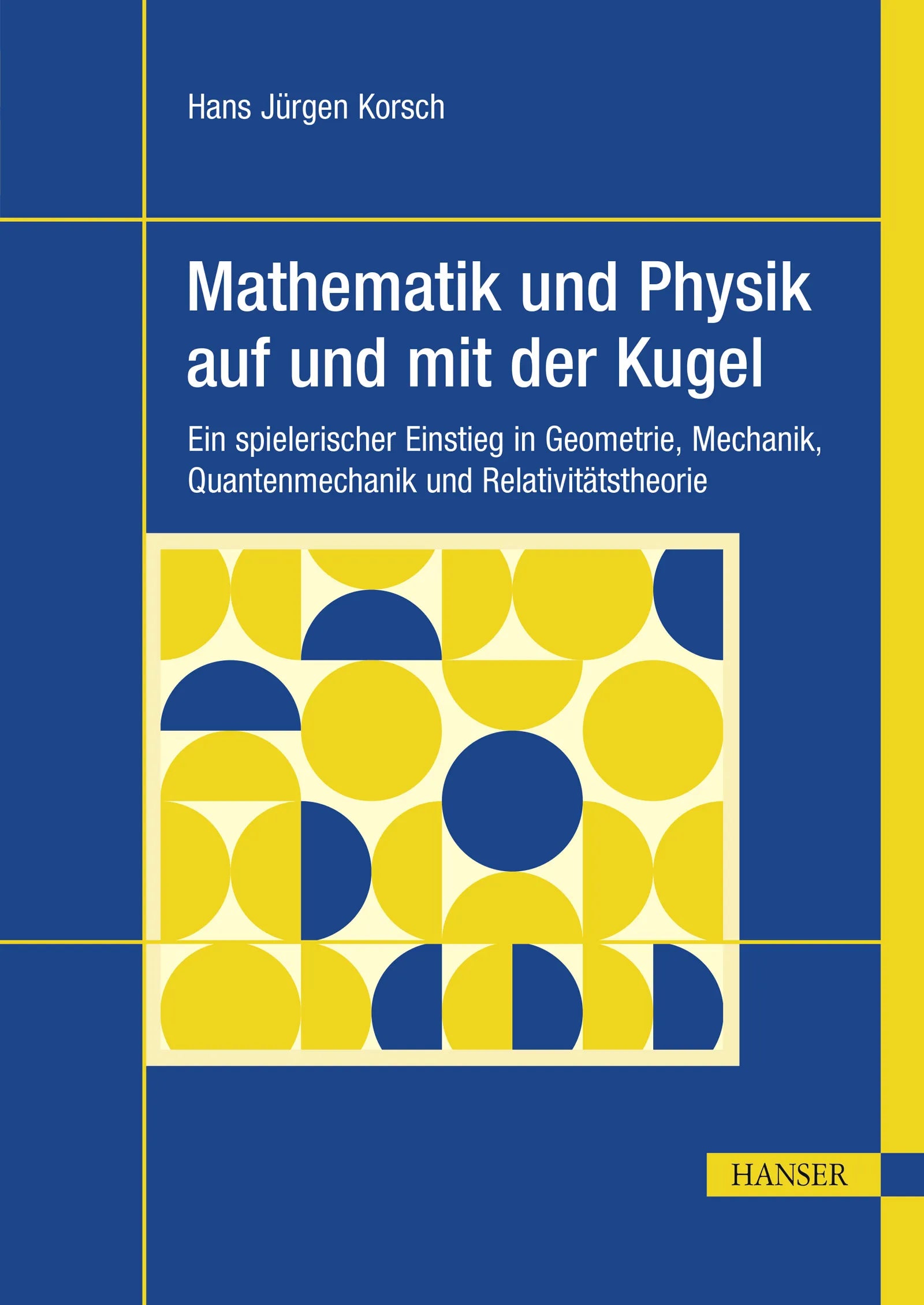 Cover: Mathematik und Physik auf und mit der Kugel (E-Book) von Hans Jürgen Korsch