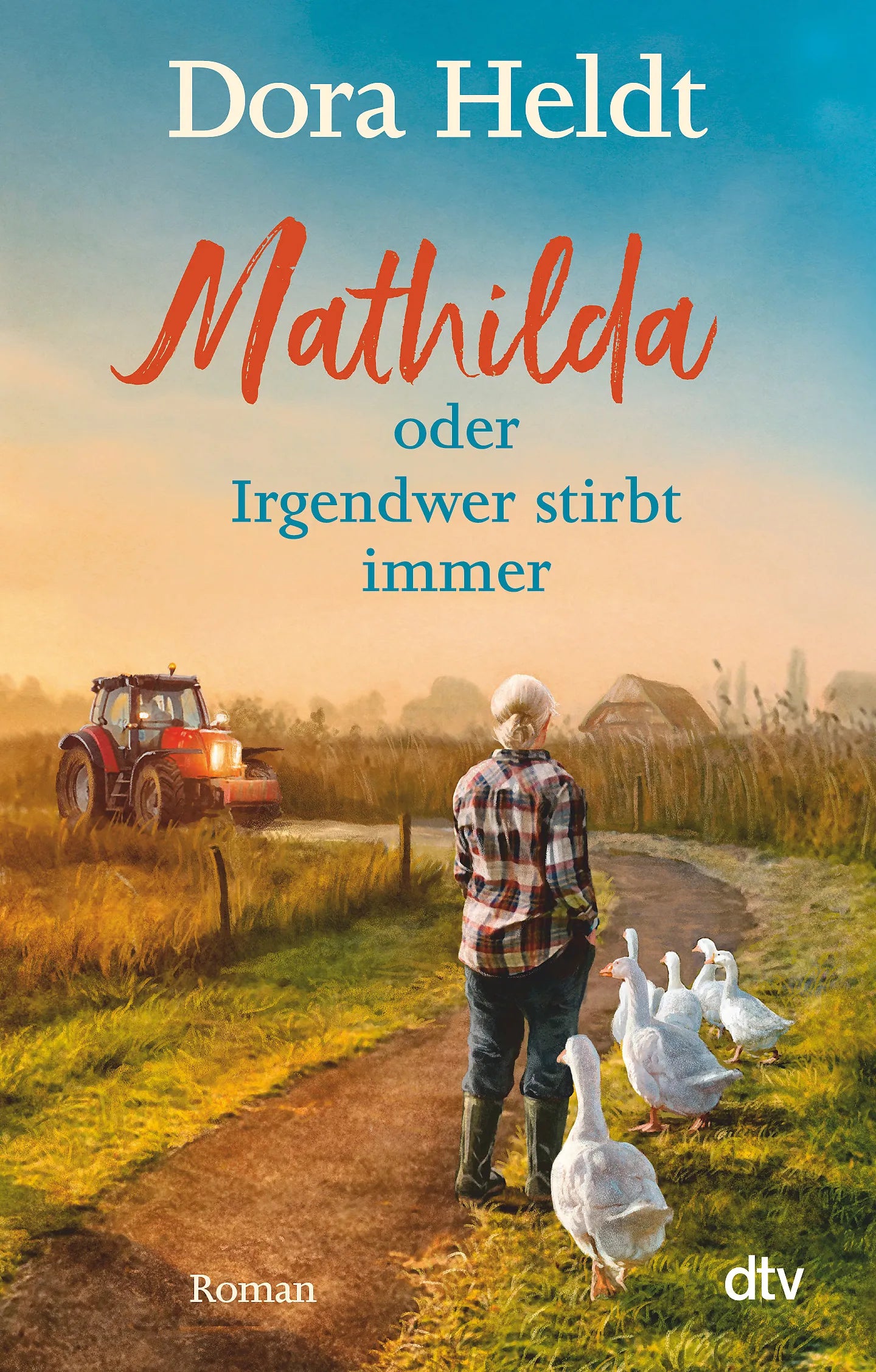 Buchcover von 'Mathilda oder Irgendwer stirbt immer' - Taschenbuch von Dora Heldt