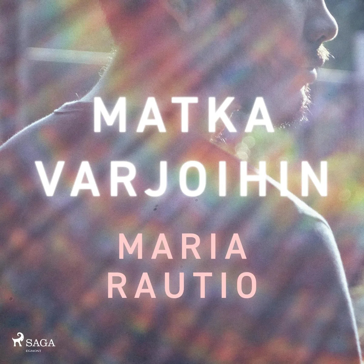 Cover: Matka varjoihin (Hörbuch Download) von Maria Rautio