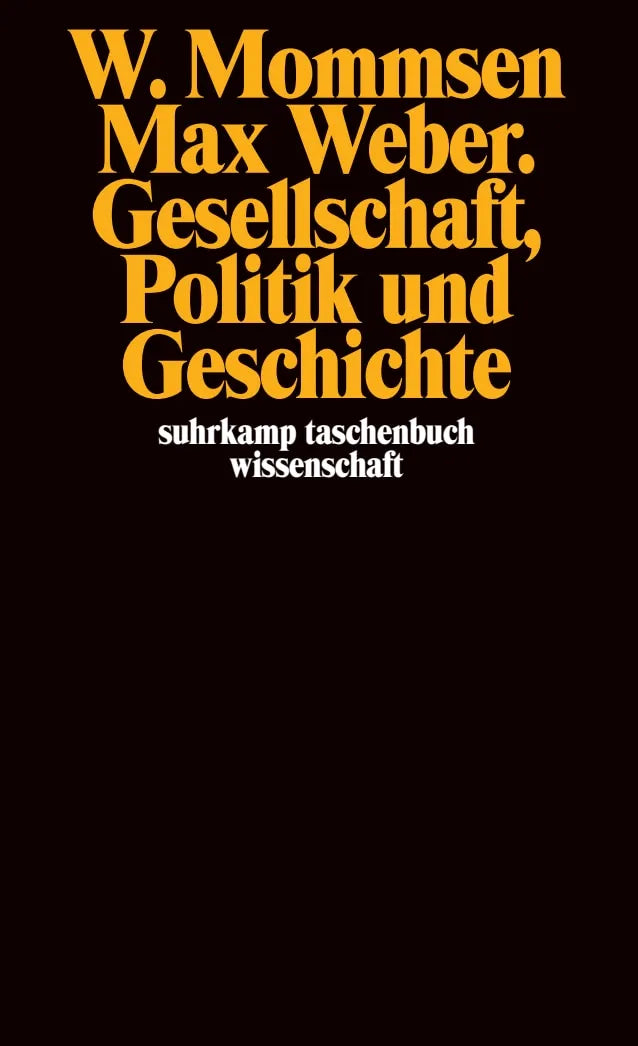 Buchcover von 'Max Weber. Gesellschaft, Politik und Geschichte' - Taschenbuch von Wolfgang Mommsen