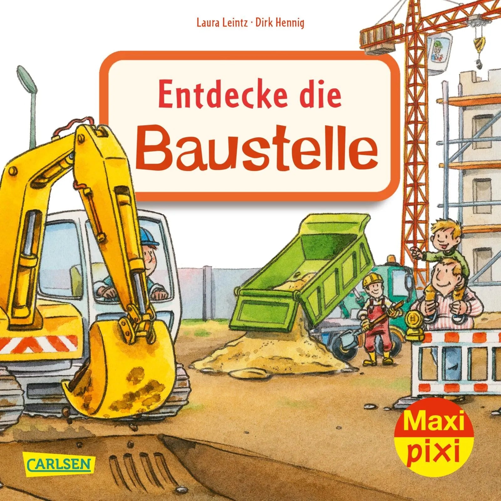 Buchcover von 'Maxi Pixi 345: Entdecke die Baustelle' - Taschenbuch von Laura Leintz