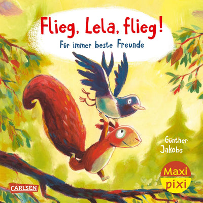 Maxi Pixi 392: Flieg, Lela, flieg! Für immer beste Freunde