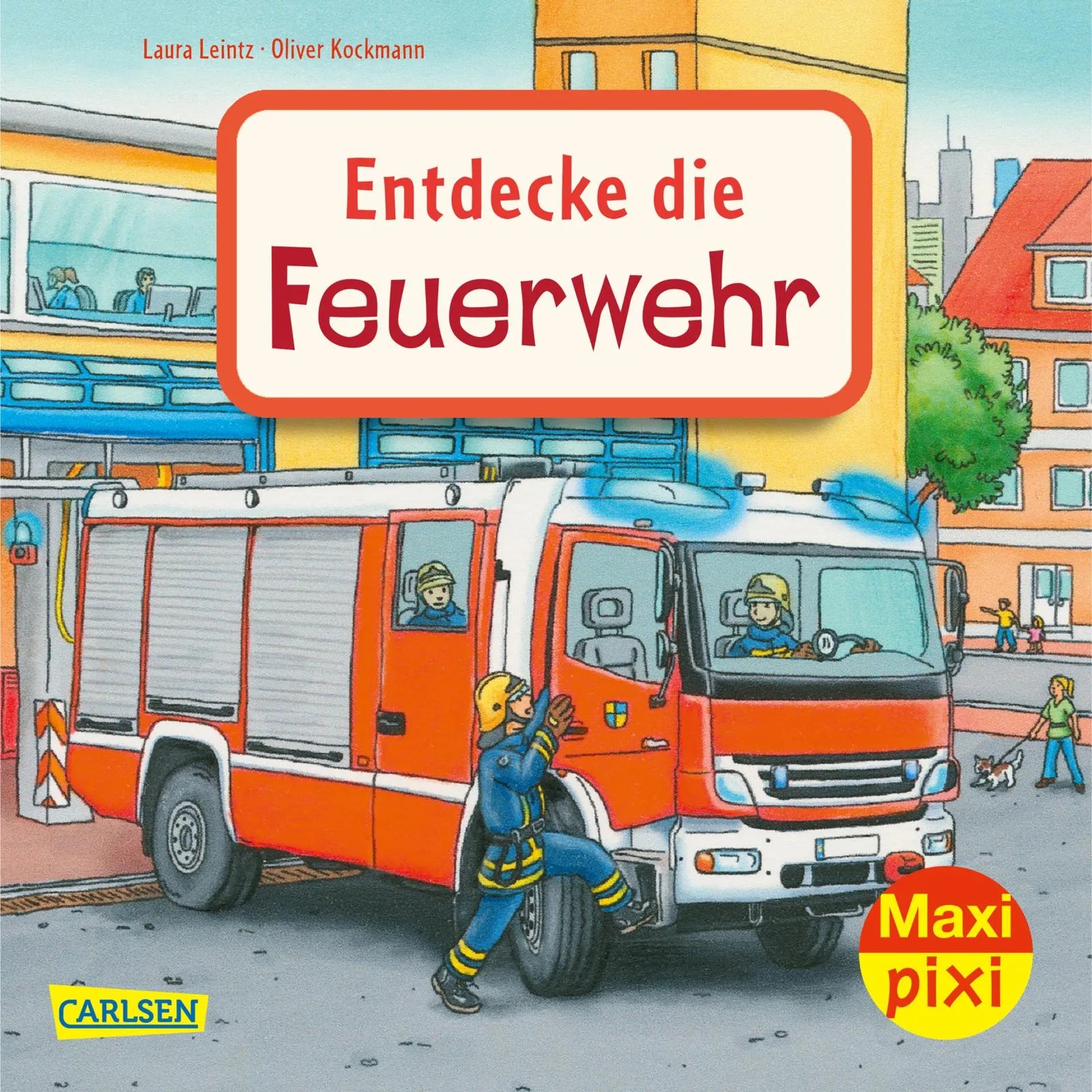 Buchcover von 'Maxi Pixi 397: Entdecke die Feuerwehr' - Taschenbuch von Laura Leintz